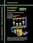 Christian Schlieder Autodesk Inventor 2021 - Aufbaukurs Konstruktion (Paperback)