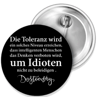 Dostojewski: Die Toleranz wird Button Anstecker Aufkleber Flaschenöffner Spiegel - Bild 1 von 4