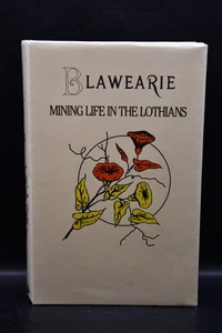 Blawearie: Mining Life In The Lothians by Peter McNeill (Hardback, 1983) - Picture 1 of 6