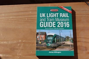 UK Light Rail and Tram Museum Guide 2016 By James Millington - Picture 1 of 3