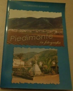 PIEDIMONTE IN FOTOGRAFIA DI DON ERNESTO ALBANESE 2004 - Picture 1 of 5