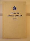 PILOT OF ARCTIC CANADA Volume 1 2e édition 1970 Service hydrographique du Canada