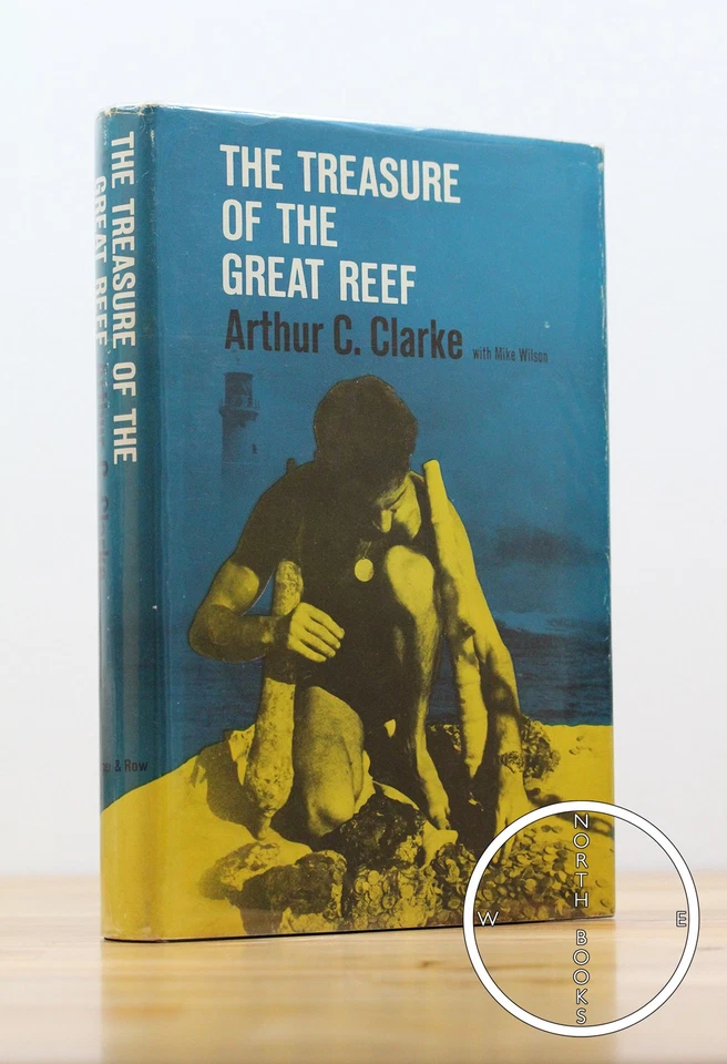 Arthur C Clarke, Mike Wilson / The Treasure of the Great Reef 1st Edition 1964 - Image 1 of 1