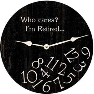 Who Cares I'm Retired Clock - Picture 1 of 5