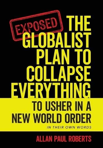 Allan Paul Roberts The Globalist Plan to Collapse Everything (Hardback) - Image 1 of 1