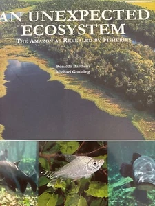 An Unexpected Ecosystem, The Amazon as Revealed by Fisheries, Rare Book, OOP, NM - Imagen 1 de 14