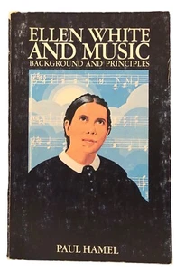 Ellen White and Music Background and Principles by Paul Hamel 1976 SDA PB - Imagen 1 de 13