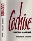 Edwin R Sweeney / Cochise Chiricahua Apache Chief 1st ed 1991 Native Americans