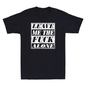 Leave Me The Fck Alone Funny Offensive Introvert Quote Joke Retro Men's T-Shirt - Picture 1 of 3