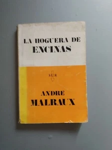 Andre Malraux - La hoguera de encinas - Trad Pezzoni - Sur 1972 - Picture 1 of 3