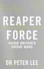 Peter Lee Reaper Force   Inside Britains Drone Wa Tapa Dura Importacion Usa