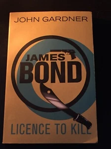 LICENCE TO KILL by John Gardner (Paperback, 2012) JAMES BOND 007 NOVEL - Picture 1 of 1