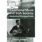 Traditional Music and Irish? Society: Historical Perspe - Paperback / softback N
