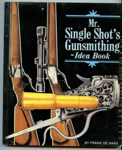 Mr Single Shot's Gunsmithing Idea Book by Frank De Haas Ills PB 1st Ed, 2nd Prnt - Bild 1 von 6