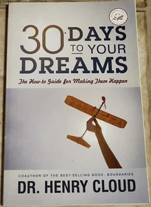 30 Days To Your Dreams - Paperback By Cloud, Henry - VERY GOOD - Picture 1 of 2
