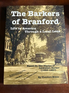 THE BARKERS OF BRANFORD CT BASIEREND AUF DEN TAGEBÜCHERN VON LIEWELLYN BARKER 1850-1937 - Bild 1 von 2