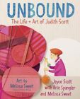 Unbound The Life And Art Of Judith Scott GC English Scott Joyce Random House USA
