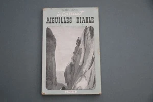 Alpinisme Montagne M. Ichac A l'assaut des aiguilles du diables 1946 récits - Picture 1 of 7