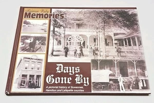 Pictorial History of Suwannee Hamilton Lafayette Counties Florida Days Gone By - Picture 1 of 5