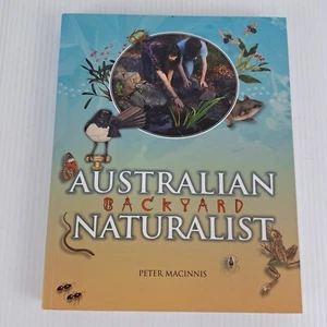 Australian Backyard Naturalist by Peter Macinnis (Paperback, 2012) PB - Picture 1 of 12