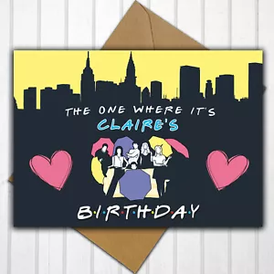 Biglietto di compleanno personalizzato Friends Show TV qualsiasi nome/parente - Foto 1 di 3