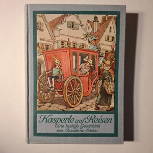 Kasperle auf Reisen, Eine lustige Geschichte - Josephine Siebe – 1940 – vintage - Bild 1 von 3