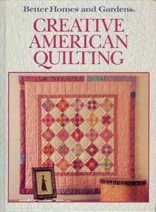 Creative American Quilting HC Book - Better Homes & Gardens - Beautiful Designs - Picture 1 of 12