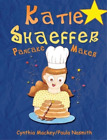 Cynthia Mackey Katie Shaeffer Pancake Maker (Paperback)
