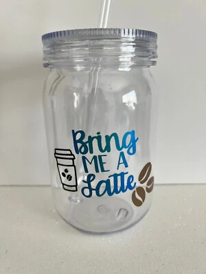 Bring Me A Latte Mason Jar 24oz Acrylic Custom Tumbler Cup - Image 1 of 3