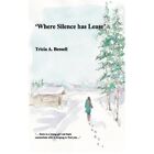 'Where Silence Has Lease' - Paperback NEW Bessell, Tricia 01/08/2014