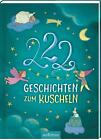 Sandra Grimm; Katharina E. Volk; Anna Marshall / 222 Geschichten zum Kuscheln