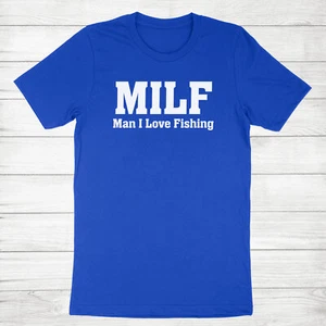 Funny Fishing Shirt Printed MILF T-shirt Man I Love Fishing gift Fish Fisherman - Picture 1 of 21