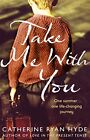 Take Me With You By Ryan Hyde, Catherine Book The Cheap Fast Free Post