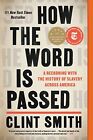 How The Word Is Passed: A Reckoning Wi..., Smith, Clint