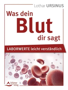 Was dein Blut dir sagt Laborwerte leicht verständlich Lothar Ursinus Taschenbuch - Bild 1 von 1