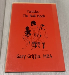 Testicles- The Ball Book By Gary M Griffin P/B (1992) - Imagen 1 de 3