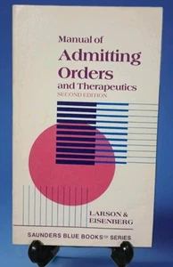 Manual Of Admitting Orders And Therapeutics 2nd Edition Larson & Eisenberg - Picture 1 of 11
