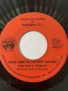 Rare Sweet Soul Gospel 45/ Spiritual Kings "Going Home To Live With..." Praise - Picture 1 of 1