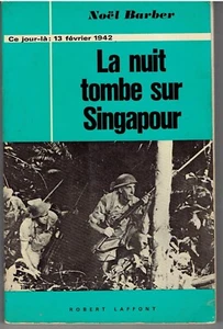 La nuit tombe sur SINGAPOUR de Noël Barber Ce jour là : 13 février 1942 / WW2 - Picture 1 of 1