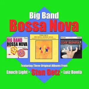 BIG BAND BOSSA NOVA 3CD BRAND NEW Enoch LIght Stan Getz Luiz Bonfa Digipak - Imagen 1 de 1
