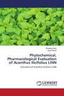 Phytochemical, Pharmacological Evaluation Of Acanthus Ilicifolius Linn Eval 6297