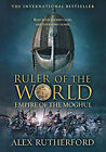 Ruler of the World : Empire of the Moghul Hardcover Alex Rutherfo