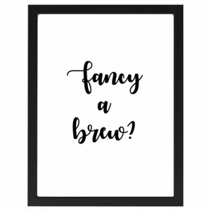 Fancy A Brew?, Print, Scroll, House Home Gift, Poster, A4 A5 A6, Kitchen - Picture 1 of 1