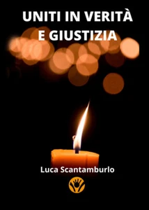 Libri Luca Scantamburlo - Uniti in verità e giustizia - 2021 - Picture 1 of 1