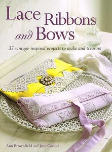 Lace, Ribbons and Bows by Jane Cassini & Ann Brownfield NEW BOOK - Imagen 1 de 1