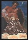 Rosen der Leidenschaft ? Valerie Lord  Historischer Liebesroman mit Inhaltsangab