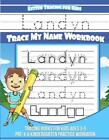 Landyn Letter Tracing for Kids Trace my Name Workbook: Tracing Books for Kids ag