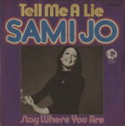 SAMI JO: Tell Me A Lie ('74 / seltene Herkunft. Deutsch 7")