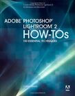 Adobe Photoshop Lightroom 2 How-tos: 100 Essential Techniques By Chris Orwig