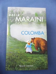 DACIA MARAINI-COLOMBA-RIZZOLI-2004-PRIMA EDIZIONE - Foto 1 di 1